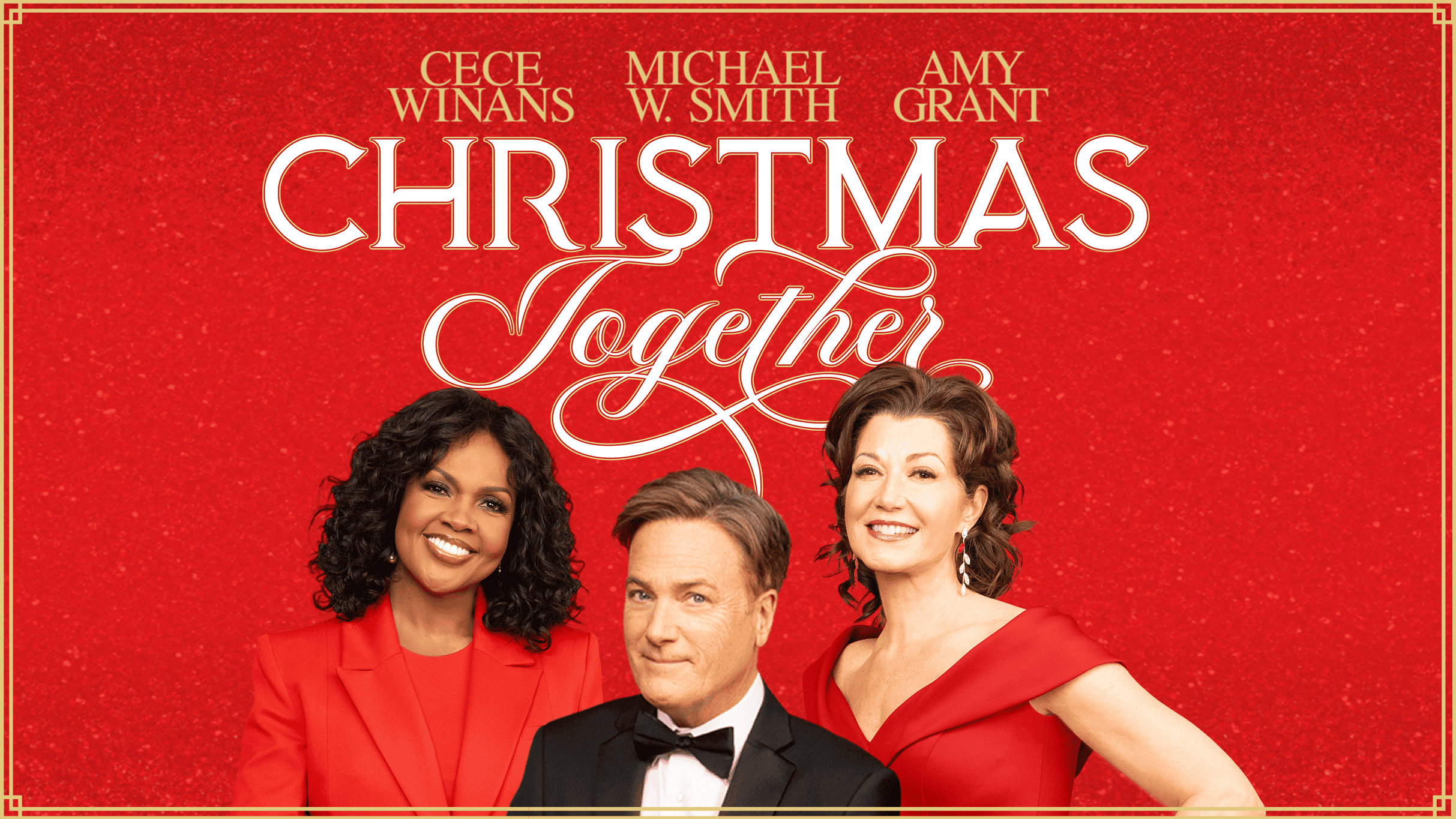 CHRISTMAS TOGETHER  WITH AMY GRANT, MICHAEL W. SMITH & CECE WINANS RETURNS FOR YEAR TWO